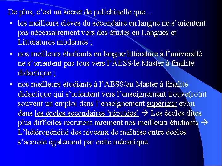 De plus, c’est un secret de polichinelle que… § les meilleurs élèves du secondaire