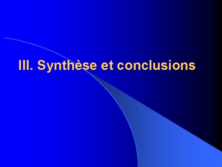 III. Synthèse et conclusions 