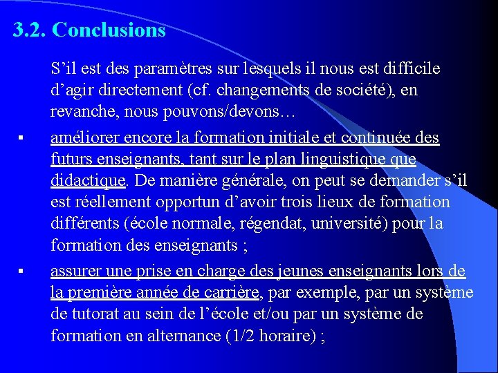 3. 2. Conclusions § § S’il est des paramètres sur lesquels il nous est