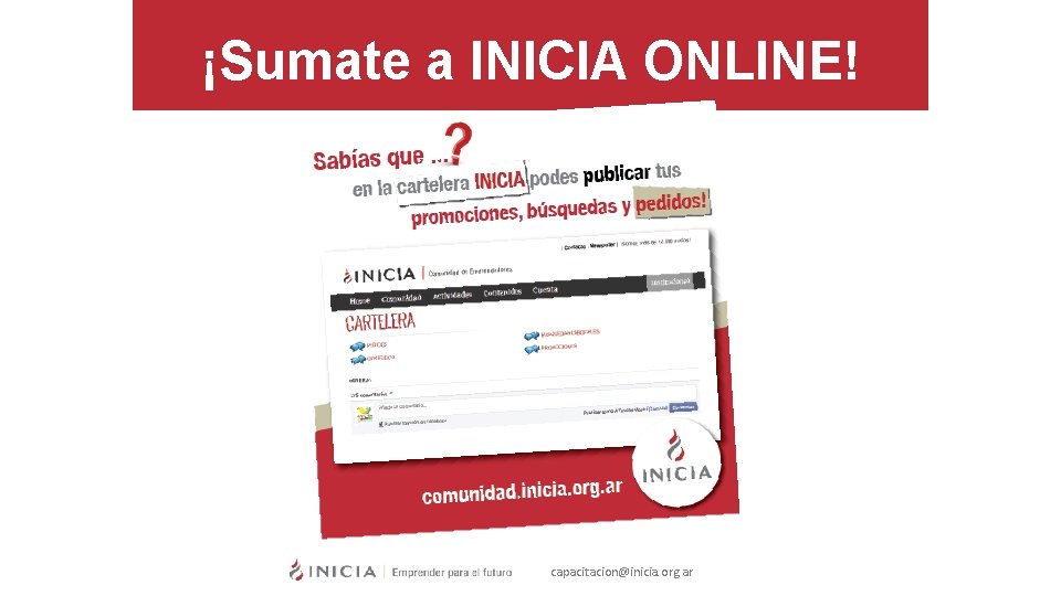 ¡Sumate a INICIA ONLINE! capacitacion@inicia. org. ar 