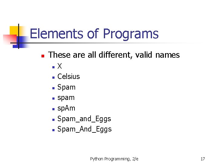 Elements of Programs n These are all different, valid names n n n n
