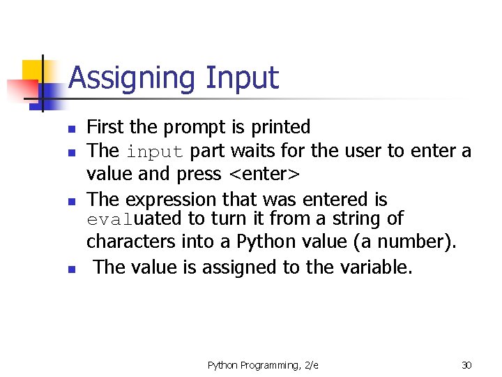 Assigning Input n n First the prompt is printed The input part waits for