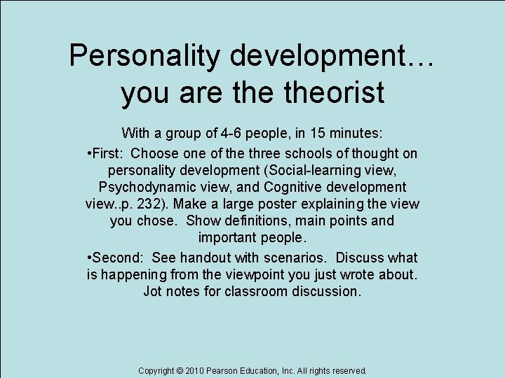 Personality development… you are theorist With a group of 4 -6 people, in 15