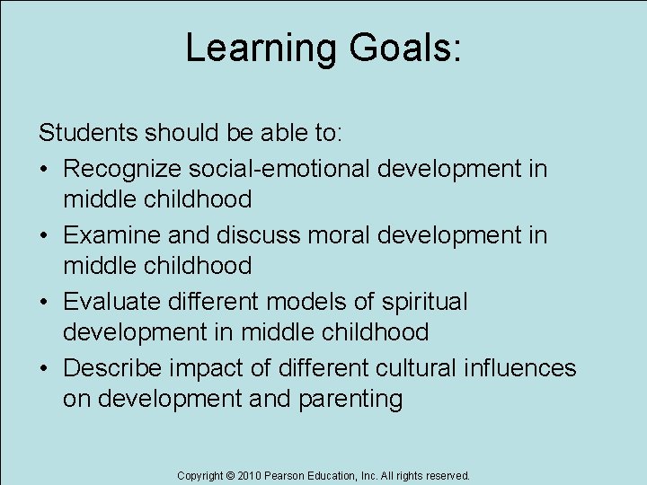 Learning Goals: Students should be able to: • Recognize social-emotional development in middle childhood