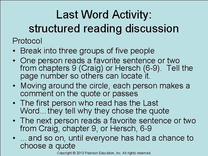 Last Word Activity: structured reading discussion Protocol • Break into three groups of five