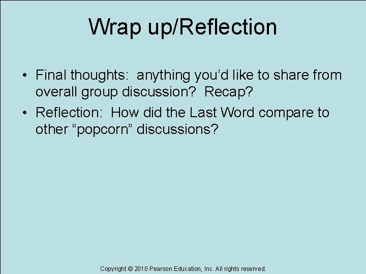 Wrap up/Reflection • Final thoughts: anything you’d like to share from overall group discussion?