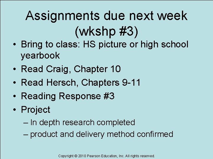 Assignments due next week (wkshp #3) • Bring to class: HS picture or high