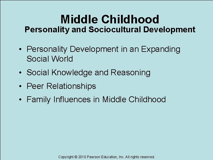 Middle Childhood Personality and Sociocultural Development • Personality Development in an Expanding Social World