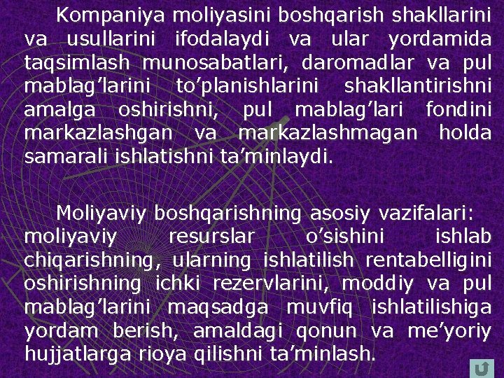 Kompaniya moliyasini boshqarish shakllarini va usullarini ifodalaydi va ular yordamida taqsimlash munosabatlari, daromadlar va