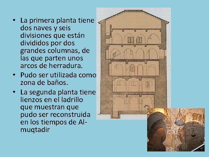  • La primera planta tiene dos naves y seis divisiones que están divididos