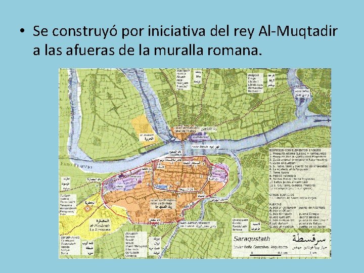  • Se construyó por iniciativa del rey Al-Muqtadir a las afueras de la