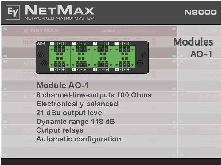 Modules AO-1 Module AO-1 8 channel-line-outputs 100 Ohms Electronically balanced 21 d. Bu output