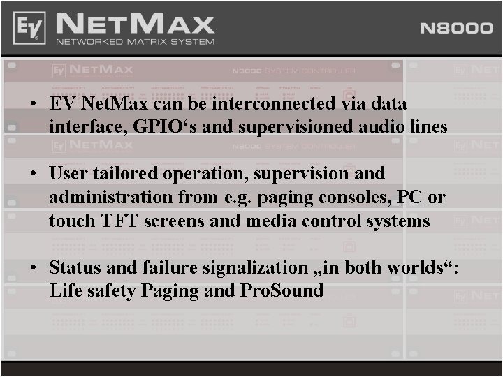  • EV Net. Max can be interconnected via data interface, GPIO‘s and supervisioned