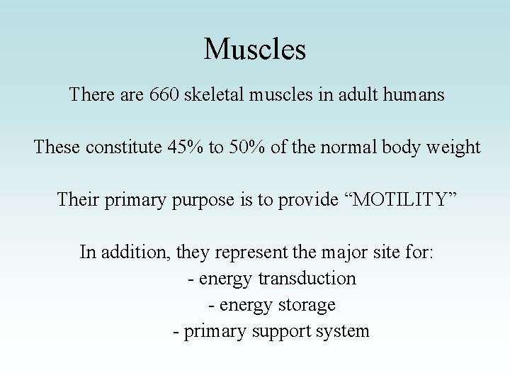 Muscles There are 660 skeletal muscles in adult humans These constitute 45% to 50%