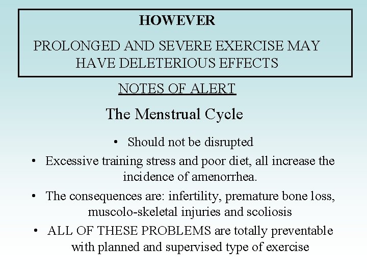 HOWEVER PROLONGED AND SEVERE EXERCISE MAY HAVE DELETERIOUS EFFECTS NOTES OF ALERT The Menstrual