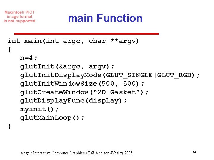 main Function int main(int argc, char **argv) { n=4; glut. Init(&argc, argv); glut. Init.