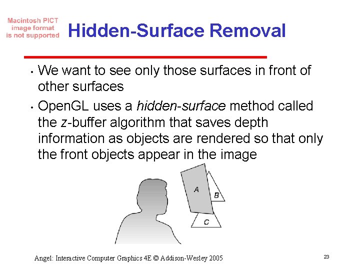 Hidden-Surface Removal • • We want to see only those surfaces in front of