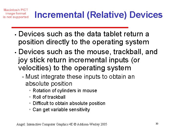 Incremental (Relative) Devices such as the data tablet return a position directly to the