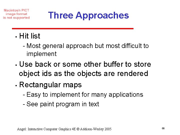 Three Approaches • Hit list Most general approach but most difficult to implement Use