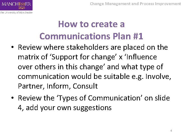 Change Management and Process Improvement How to create a Communications Plan #1 • Review