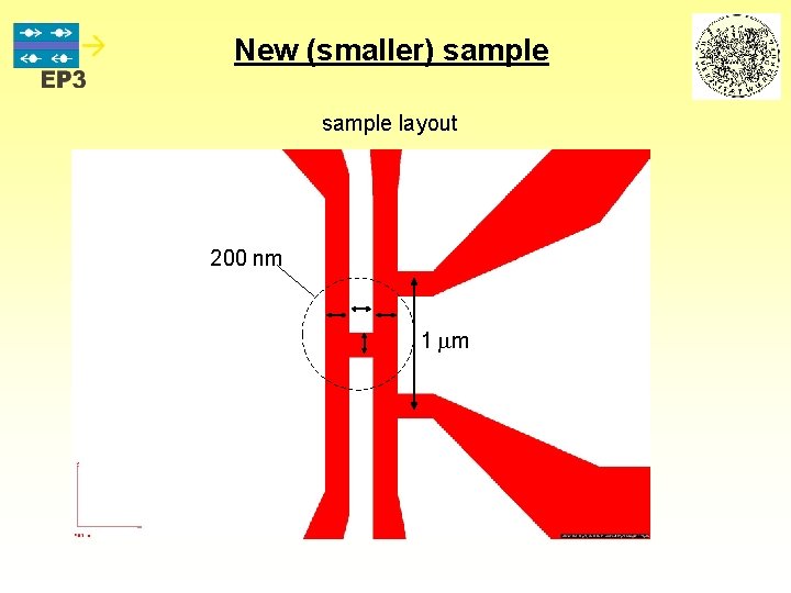 New (smaller) sample layout 200 nm 1 m 