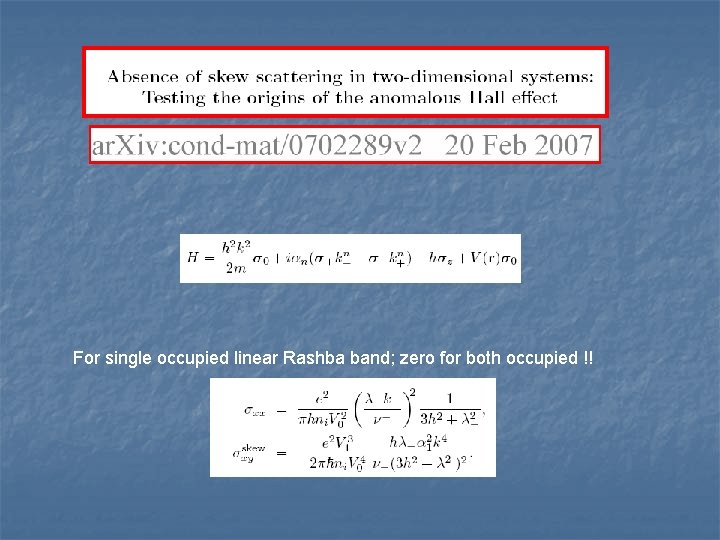 For single occupied linear Rashba band; zero for both occupied !! 