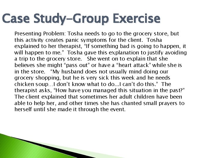 Case Study-Group Exercise Presenting Problem: Tosha needs to go to the grocery store, but