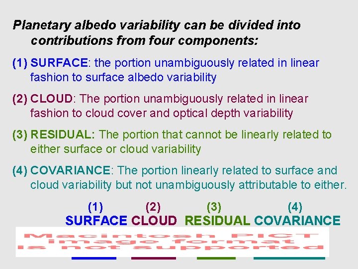 Planetary albedo variability can be divided into contributions from four components: (1) SURFACE: the