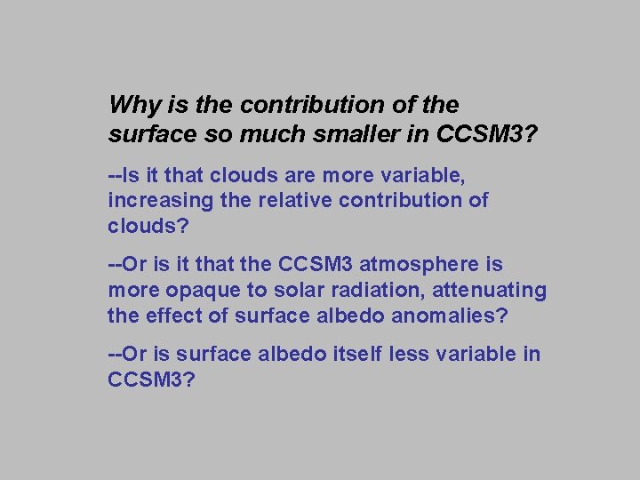 Why is the contribution of the surface so much smaller in CCSM 3? --Is