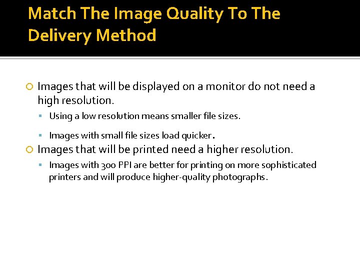 Match The Image Quality To The Delivery Method Images that will be displayed on