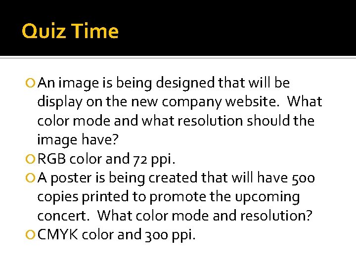 Quiz Time An image is being designed that will be display on the new