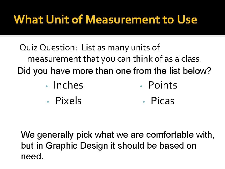 What Unit of Measurement to Use Quiz Question: List as many units of measurement