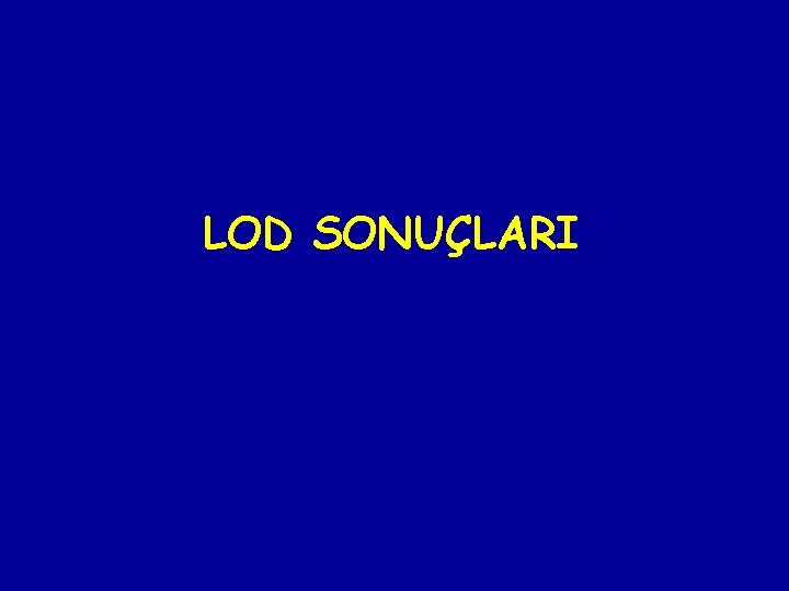 LOD SONUÇLARI 