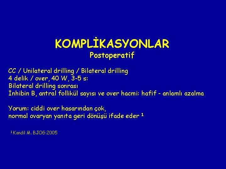 KOMPLİKASYONLAR Postoperatif CC / Unilateral drilling / Bilateral drilling 4 delik / over, 40