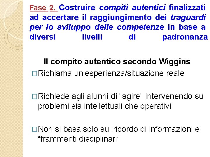 Fase 2. Costruire compiti autentici finalizzati ad accertare il raggiungimento dei traguardi per lo