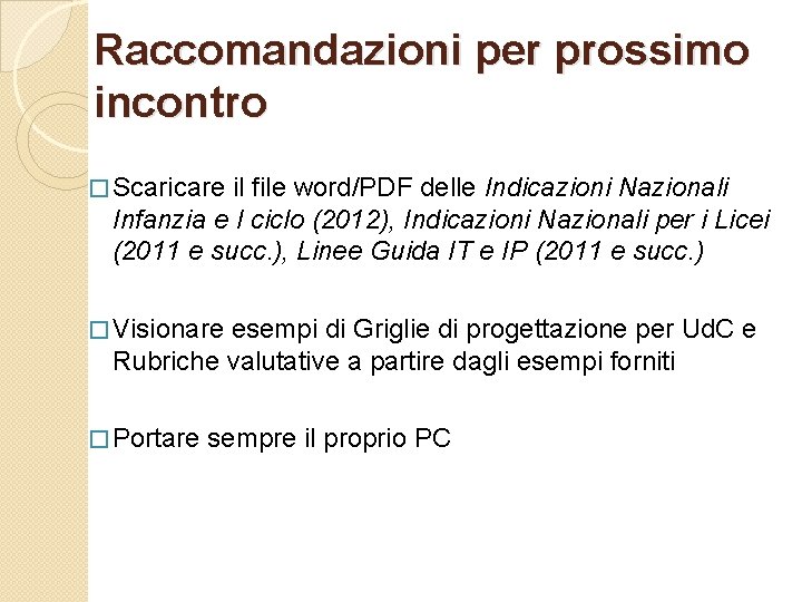 Raccomandazioni per prossimo incontro � Scaricare il file word/PDF delle Indicazioni Nazionali Infanzia e