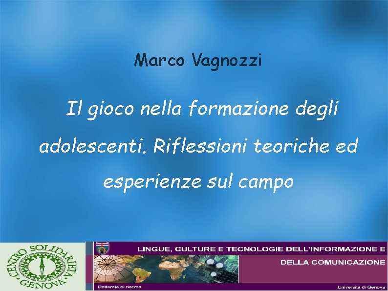 Marco Vagnozzi Il gioco nella formazione degli adolescenti. Riflessioni teoriche ed esperienze sul campo