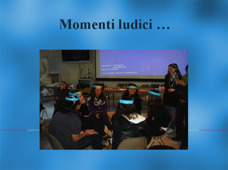 Momenti ludici … 