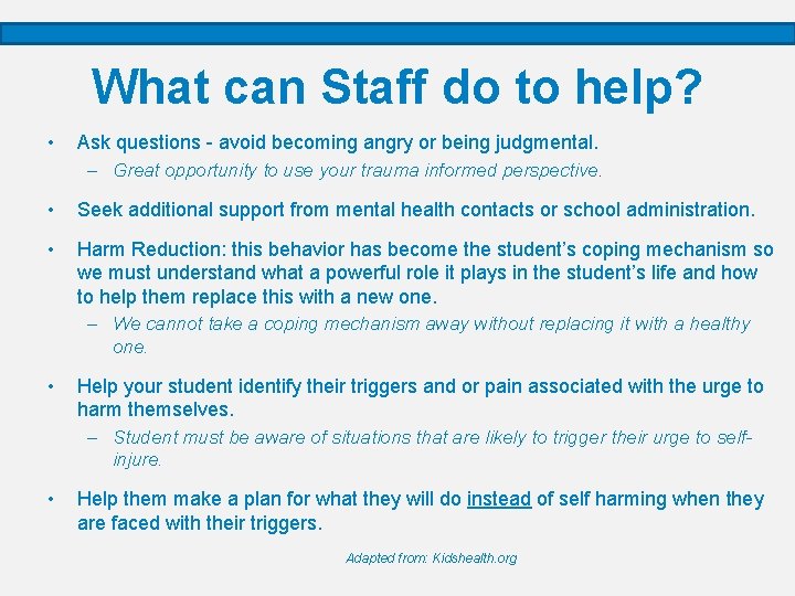 What can Staff do to help? • Ask questions - avoid becoming angry or
