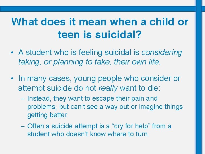 What does it mean when a child or teen is suicidal? • A student