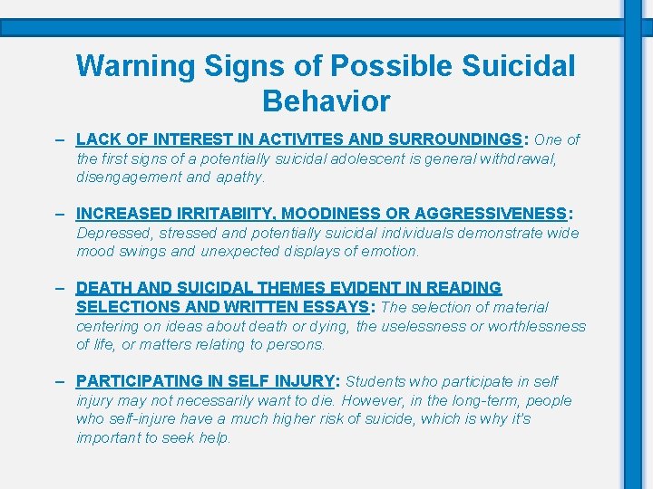 Warning Signs of Possible Suicidal Behavior – LACK OF INTEREST IN ACTIVITES AND SURROUNDINGS: