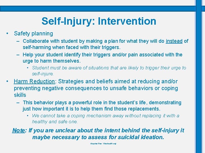 Self-Injury: Intervention • Safety planning – Collaborate with student by making a plan for