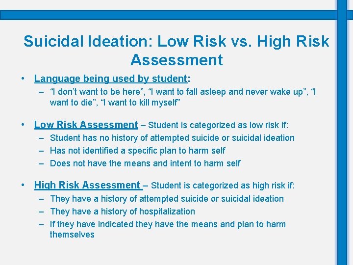 Suicidal Ideation: Low Risk vs. High Risk Assessment • Language being used by student: