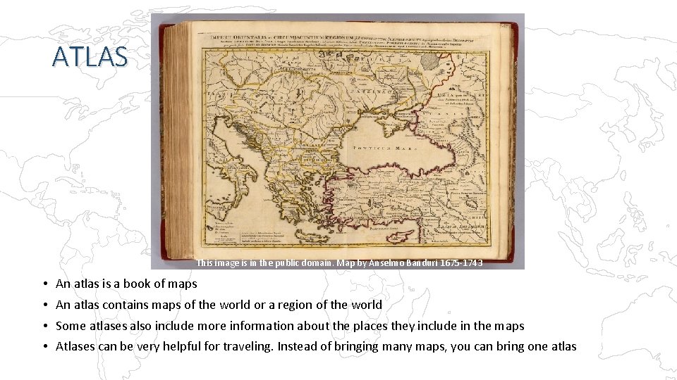 ATLAS This image is in the public domain. Map by Anselmo Banduri 1675 -1743