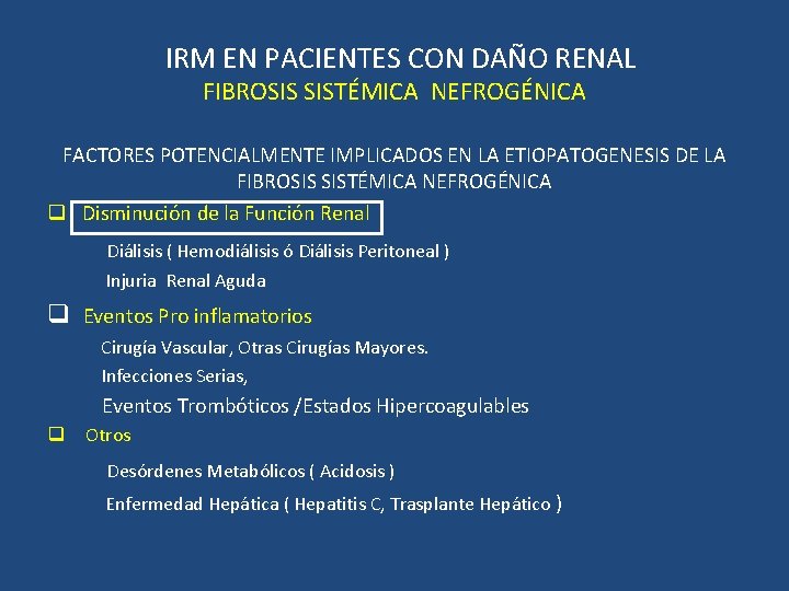 IRM EN PACIENTES CON DAÑO RENAL FIBROSIS SISTÉMICA NEFROGÉNICA FACTORES POTENCIALMENTE IMPLICADOS EN LA
