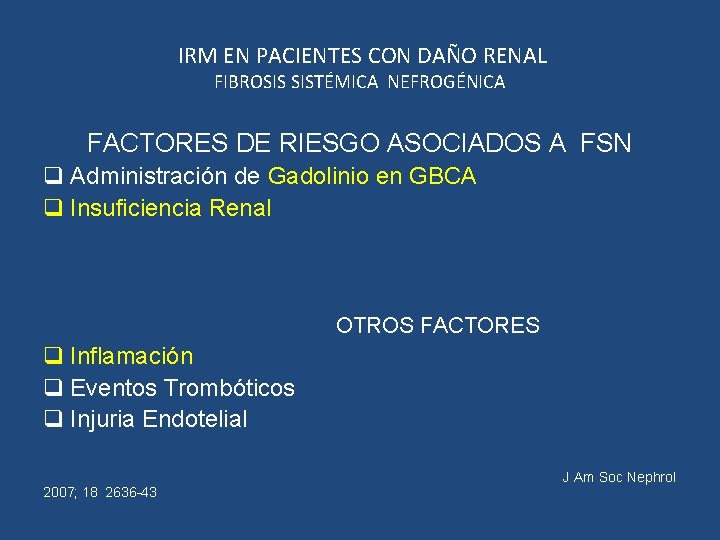 IRM EN PACIENTES CON DAÑO RENAL FIBROSIS SISTÉMICA NEFROGÉNICA FACTORES DE RIESGO ASOCIADOS A