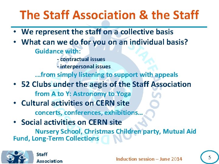 The Staff Association & the Staff • We represent the staff on a collective