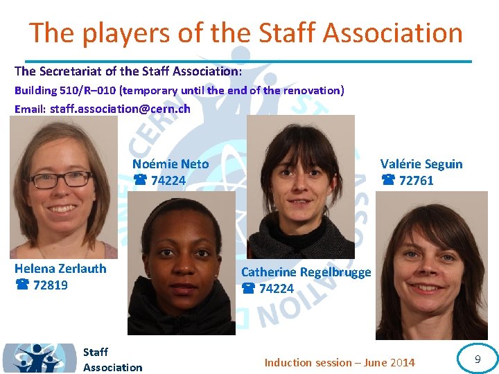 The players of the Staff Association The Secretariat of the Staff Association: Building 510/R–