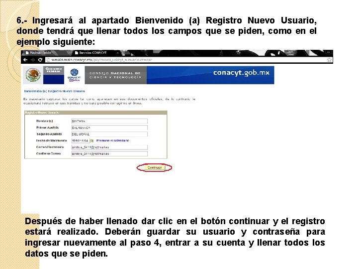6. - Ingresará al apartado Bienvenido (a) Registro Nuevo Usuario, donde tendrá que llenar