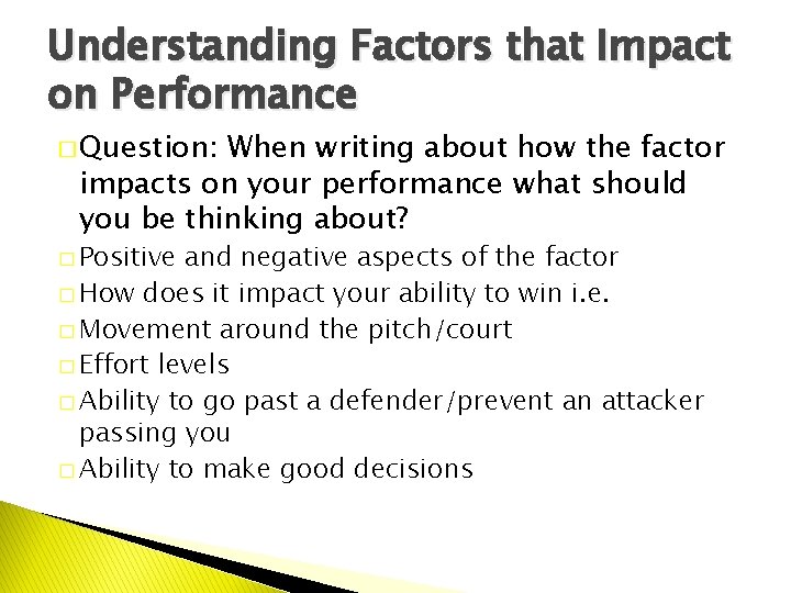 Understanding Factors that Impact on Performance � Question: When writing about how the factor